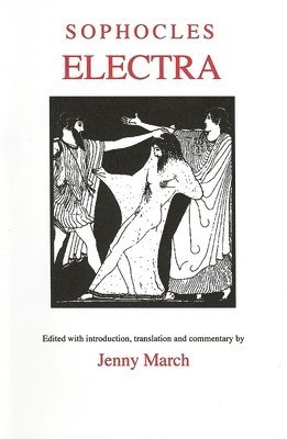Jennifer R. March - Sophocles: Electra, Häftad