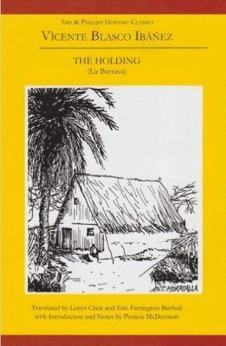 Lester Clark, Eric Farrington Farrington Birchall, Patricia McDermott - Vicente Blasco Ibanez: The Holding (La Barraca), Häftad