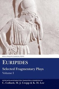 bokomslag Selected Fragmentary Plays: v. 1 Telephus, Cretans, Stheneboea, Bellerophon, Cresphontes, Erechtheus, Phaethon, Wise Melanippe, Captive Melanippe