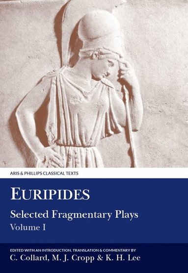 Euripides, Christopher Collard, Martin J. Cropp, K. H. Lee, C. Collard - Euripides: Selected Fragmentary Plays I, Häftad