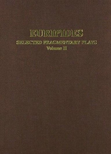 bokomslag Euripides: Selected Fragmentary Plays Vol II