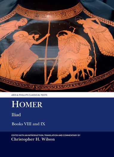 C. Wilson - Homer: Iliad VIII and IX, Häftad