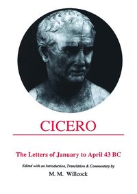 bokomslag Cicero: Letters of January to April 43 BC