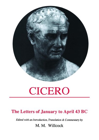 Willcock, M. M. Willcock - Cicero: Letters of January to April 43 BC, Häftad