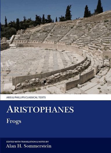 Sommerstein, Alan H. Sommerstein - Aristophanes: Frogs, Inbunden