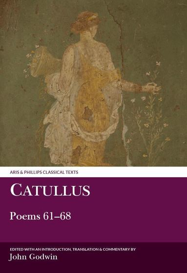 Godwin, John Godwin - Catullus: Poems 61–68, Häftad