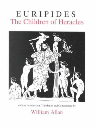 Euripides, William Allan - Euripides: The Children of Heracles, Häftad