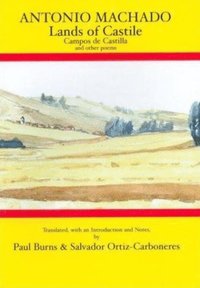 bokomslag Antonio Machado: Lands of Castile and Other Poems