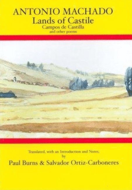 Antonio Machado: Lands of Castile and Other Poems 1