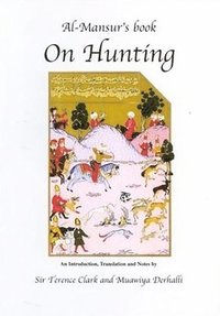bokomslag Al-Mansur's Book On Hunting