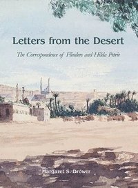 bokomslag Letters from the Desert: The Correspondence of Flinders and Hilda Petrie