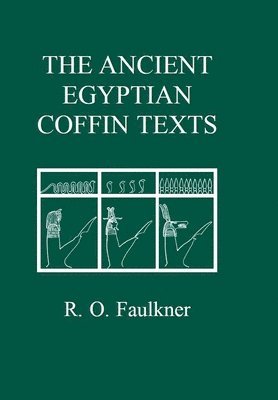 The Ancient Egyptian Coffin Texts 1