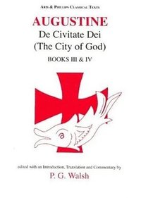 bokomslag Augustine: The City of God Books III and IV