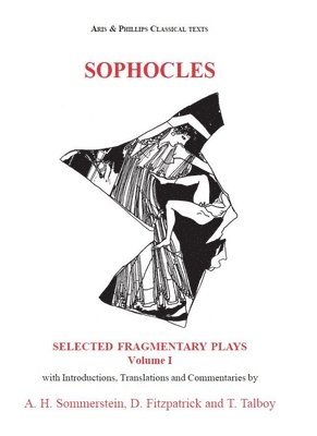 Sophocles: Fragmentary Plays I 1