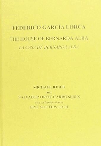 Salvador Ortiz-Carboneres, Eric Southworth, Michael Jones - Lorca: The House of Bernarda Alba: A Drama of Women in the Villages of Spain, Häftad
