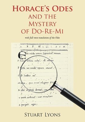 Stuart Lyons - Horace's Odes and the Mystery of Do-Re-Mi, Häftad