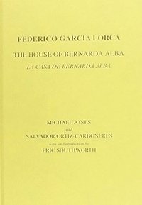 bokomslag Lorca: The House of Bernarda Alba: A Drama of Women in the Villages of Spain