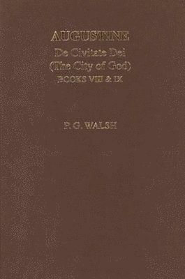 Augustine: The City of God Books VIII and IX 1