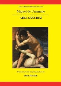 bokomslag Unamuno: Abel Sanchez