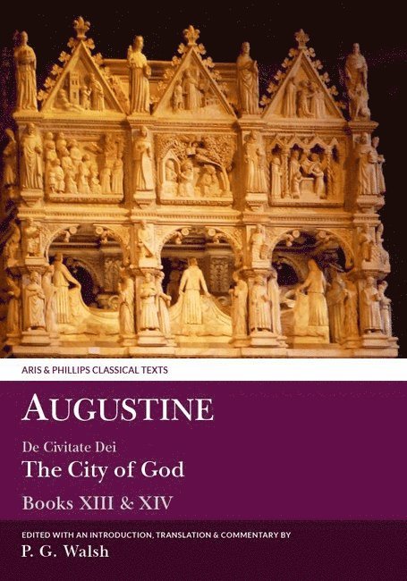 Augustine: The City of God Books XIII and XIV 1