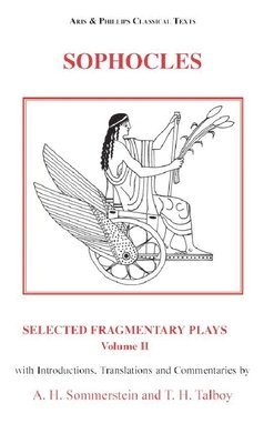 Sophocles: Selected Fragmentary Plays, Volume 2, Inbunden