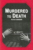 Peter Gordon - Murdered to Death, Häftad