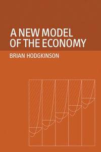 bokomslag A New Model of the Economy