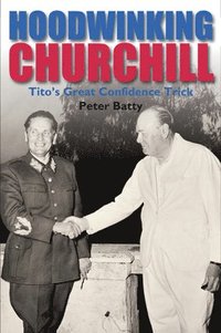 bokomslag Hoodwinking Churchill