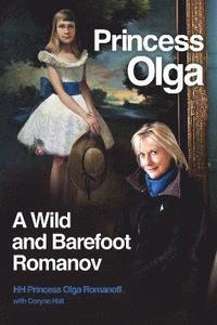 bokomslag Princess Olga, A Wild and Barefoot Romanov