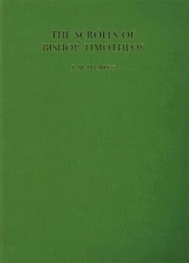 J. Martin Plumley - Scrolls of Bishop Timotheos, Inbunden