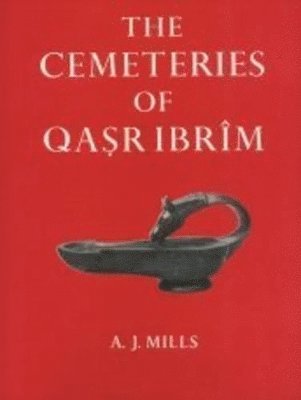 A.J. Mills - Cemeteries of Qasr Ibrim, Inbunden