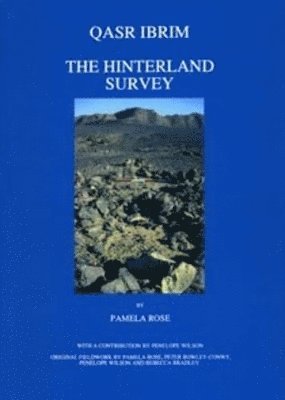 Pamela J Rose - Qasr Ibrim: The Hinterland Survey, Inbunden