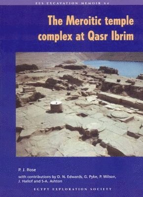 Pamela J Rose - Meroitic Temple Complex at Qasr Ibrim, Häftad