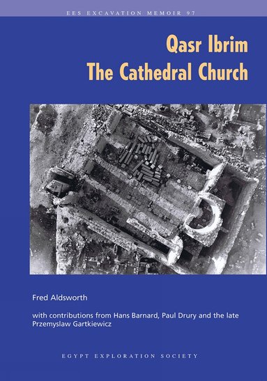 Fred Aldsworth - Qasr Ibrim: The Cathedral Church, Häftad