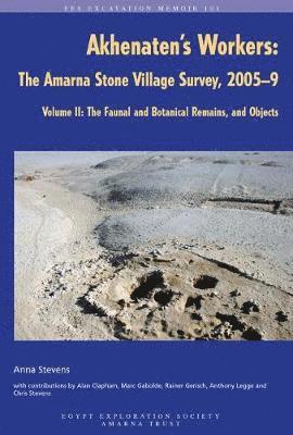 Anna Stevens - Akhenaten's Workers: The Amarna Stone Village Survey, 2005-9, Volume II, Inbunden