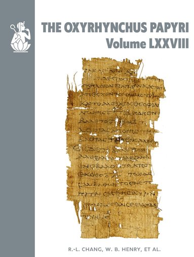 R.-L. Chang, W.B. Henry, P.J. Parsons, A. Benaissa - Oxyrhynchus Papyri. Volume LXXVIII, Inbunden