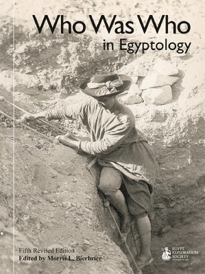 bokomslag Who Was Who in Egyptology (5th edn)