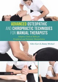 bokomslag Advanced Osteopathic and Chiropractic Techniques for Manual Therapists