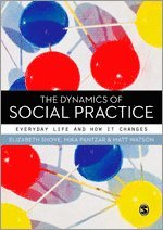 bokomslag The Dynamics of Social Practice