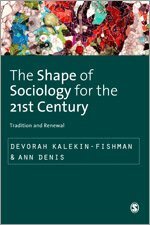 Devorah Kalekin-Fishman, Ann Denis - The Shape of Sociology for the 21st Century, Inbunden