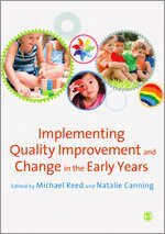 Michael Reed, Natalie Canning - Implementing Quality Improvement & Change in the Early Years, Inbunden