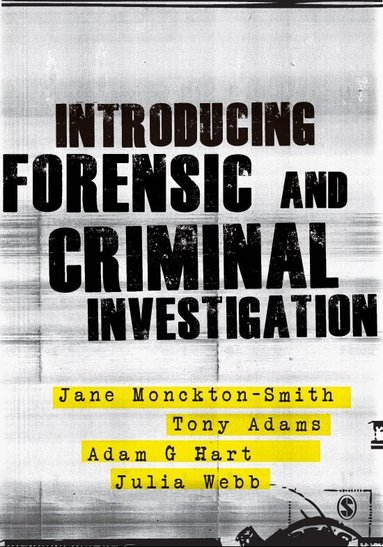 Jane Monckton-Smith, Tony Adams, Adam Hart, Julia Webb - Introducing Forensic and Criminal Investigation, Häftad
