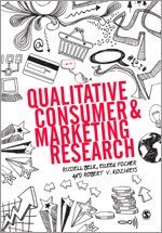 Russell W. Belk, Eileen Fischer, Robert Kozinets - Qualitative Consumer and Marketing Research, Häftad
