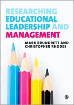 Mark Brundrett, Christopher Rhodes - Researching Educational Leadership and Management, Häftad