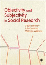 Gayle Letherby, John Scott, Malcolm Williams - Objectivity and Subjectivity in Social Research, Häftad