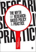 Martyn Hammersley - The Myth of Research-Based Policy and Practice, Häftad