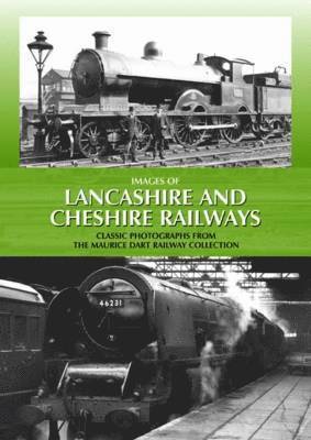 Maurice Dart - Images of Lancashire and Cheshire Railways, Inbunden
