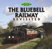 bokomslag The Bluebell Railway Revisited