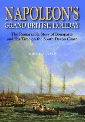Napoleon's Grand British Holiday
