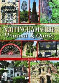 bokomslag Nottinghamshire Unusual & Quirky